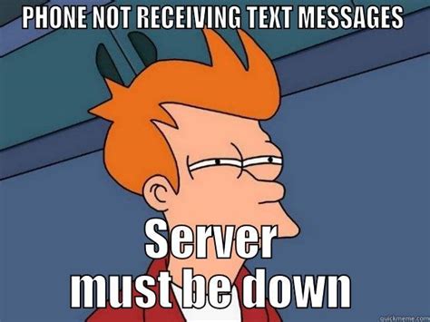 No Text Messages Quickmeme