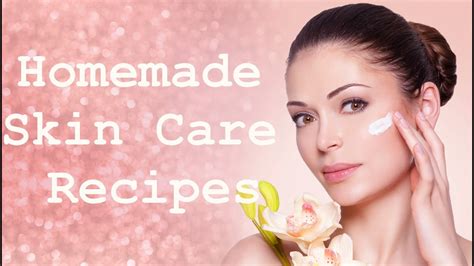 Homemade Skin Care Recipes Anti Aging Skin Care Tips Youtube