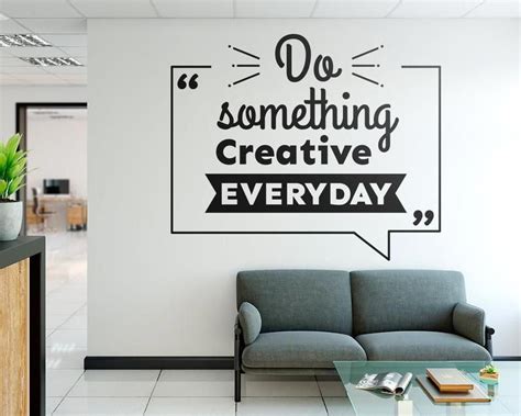 Do Something Creative Everyday Motivational Office Quotes In 2020