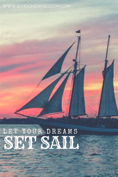 Let Your Dreams Set Sail Best Sailing Quotes Places To Visit In