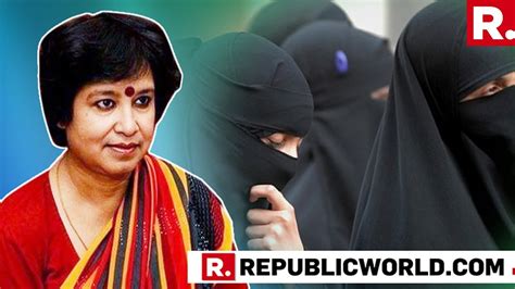 Watch Taslima Nasreen Also Seeks Burqa Ban But Not Over Security Burqabandebate Youtube