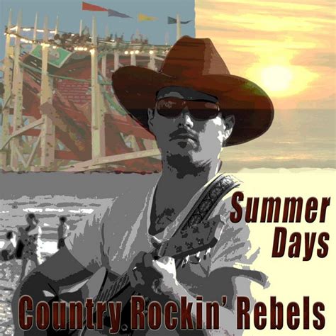 Summer Days Single By Country Rockin Rebels Spotify
