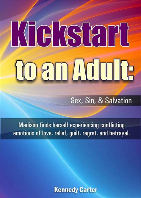 kickstart to an adult sex sin and salvation kindle edition by carter kennedy health