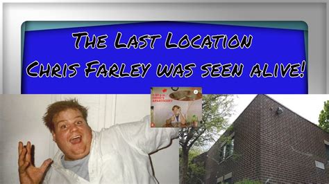 The Last Place Chris Farley Was Seen Before His Death Youtube