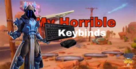 My Horrible Keyboard And Mouse Keybinds Fortnite Battle Royale Armory