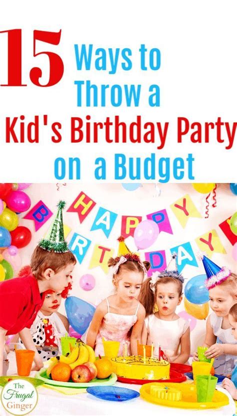 Kids Birthday Party On A Budget 15 Brilliant Ways To Save Money