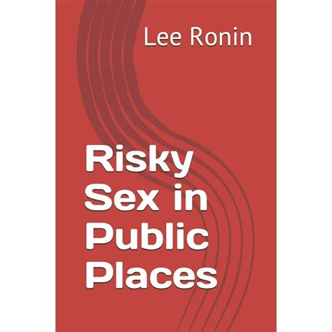 Risky Sex In Public Places Risky Sex In Public Places Series 1 Paperback