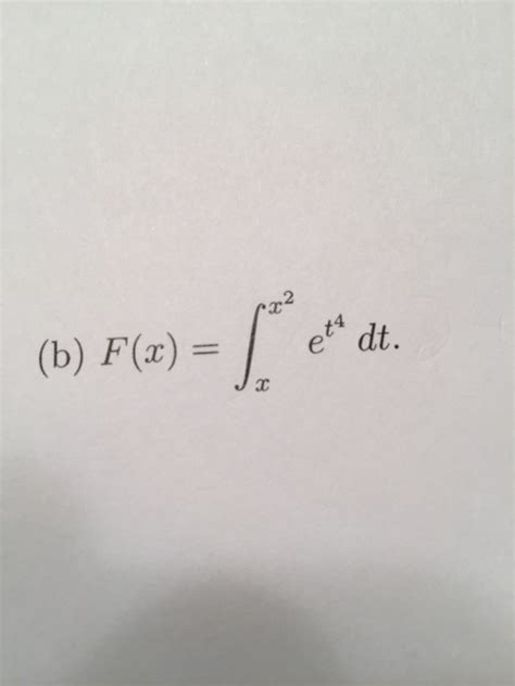 solved f x integral x 2 x e t 4 dt