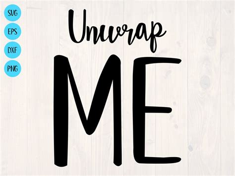 Unwrap Me Svg Is A Funny Shirt Design For People Who Like To Etsy