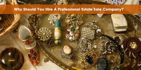 Why Should You Hire A Professional Estate Sale Company