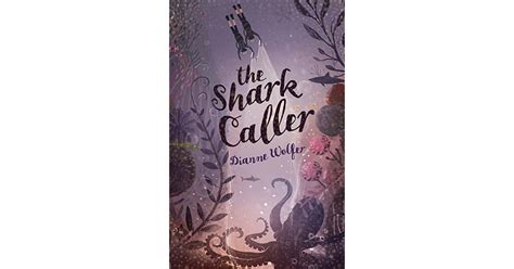 The Shark Caller By Dianne Wolfer