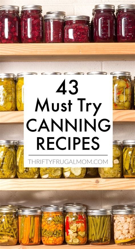 43 Must Try Canning Recipes Home Canning Recipes Canning Recipes
