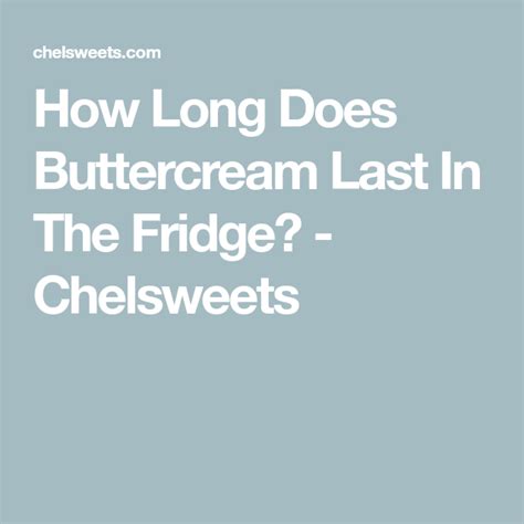 It's safe to keep it at room temperature because the butter and cream are stabilized by the large amount of sugar. How Long Does Buttercream Last In The Fridge? - Chelsweets ...