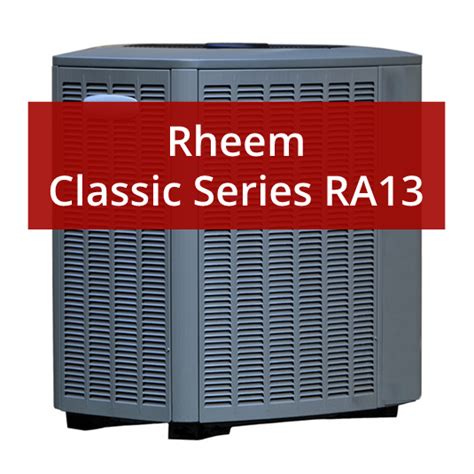 Rheem Classic Series Ra13 Air Conditioner Review And Price