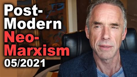 Jordan Peterson The Nexus Of Postmodernism And Neo Marxism Youtube