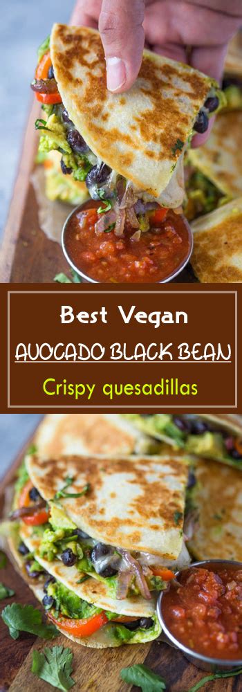 Best Vegan Avocado Black Bean Quesadillas Anisa Favourite Foods