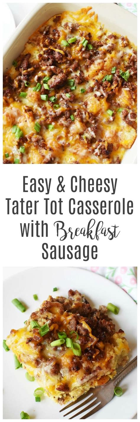 Turn off the heat and arrange the tater tots on. Easy & Cheesy Tater Tot Casserole with Breakfast Sausage | Recipe | Cheesy tater tots, Sausage ...