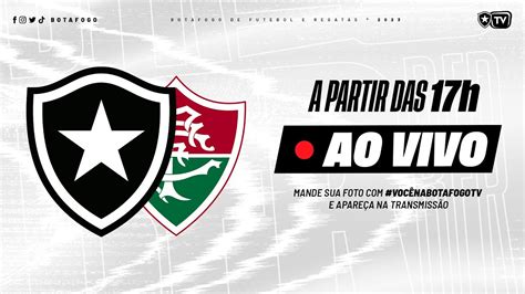 Ao Vivo Botafogo X Fluminense Brasileir O Youtube