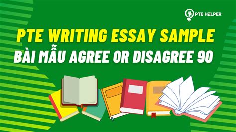 Pte Writing Essay Sample Scored 90 Dạng Bài Agree Or Disagree