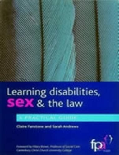 Learning Disabilities Sex And The Law A Practical Guide Fanstone