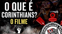O que é Corinthians? - O Filme | 111 anos, 1 paixão - Meu Timão - YouTube
