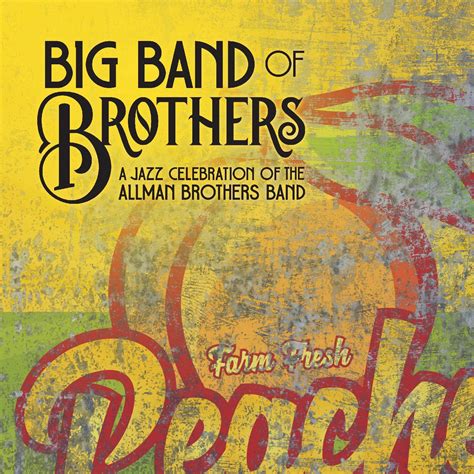 Big Band Of Brothersa Jazz Celebration Of The Allman Brothers Band