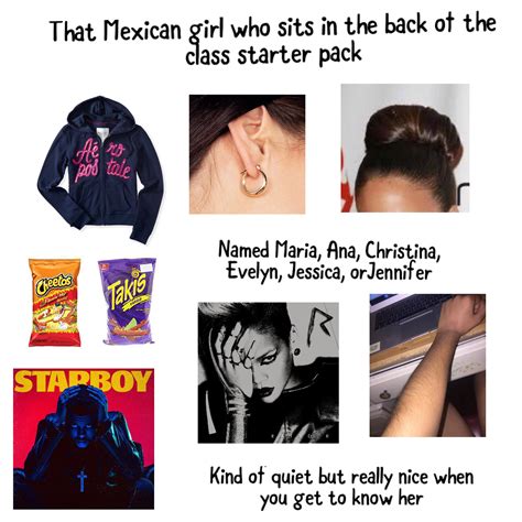 That Mexican Girl Who Sits In The Back Of The Class Starter Pack R