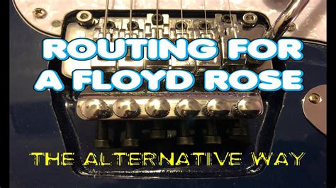 Routing For A Floyd Rose The Alternative Way Youtube
