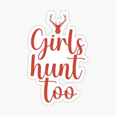 girls hunt too this girl can hunt sticker for sale by motivateforlife redbubble
