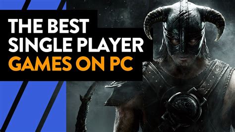 The Best Single Player Games On Pc Youtube