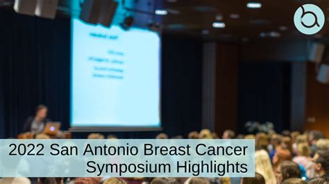 breast advocate app ® breast advocate® app2022 san antonio breast cancer symposium highlights