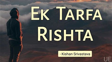 Ek Tarfa Rishta One Sided Love Poetry By Kishan Srivastava Untold