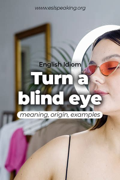 Turning A Blind Eye Meaning Examples And Origin English Idiom