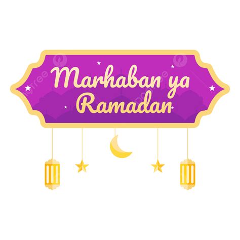 Gambar Marhaban Ya Ramadan Ornamen Islamic Ramadan Islam Ornamen Png