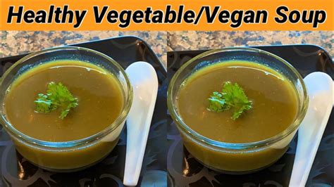 People like to argue that calories don't count. Healthy Vegetable Soup, Less Calories हेल्थी वेज़िटेबल सूप बनायें - YouTube