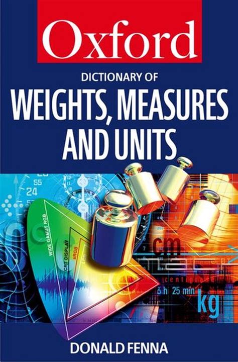 Oxford Quick Reference A Dictionary Of Weights Measures And Units