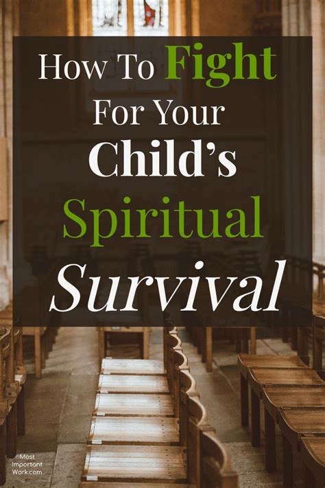 How To Fight For Your Childs Spiritual Survival In 2020 Spiritual