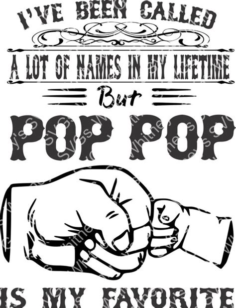 Ive Been Called A Lot Of Names In My Lifetime But Pop Pop Etsy