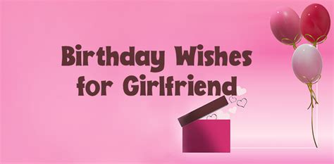130 Romantic Birthday Wishes For Girlfriend Wishesmsg