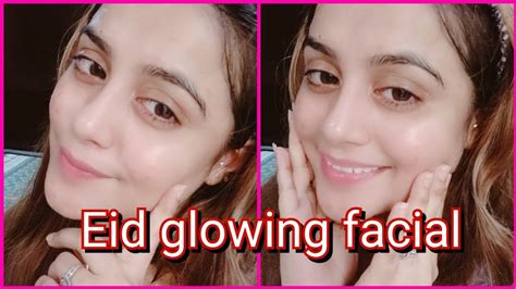 Eid Special Glowing Facial Youtube