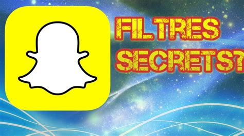 Comment Avoir Des Filtres Secrets Sur Snapchat Youtube