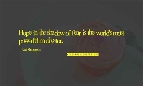 Fear Is A Powerful Motivator Quotes Top 1 Famous Quotes About Fear Is
