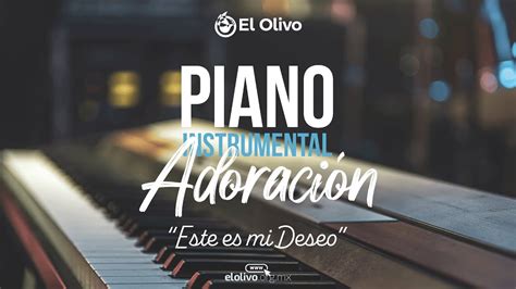 Piano Instrumental Adoración Vol1 Este Es Mi Deseo Youtube