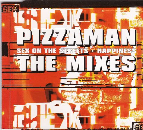 Sex On The Streets Happiness The Mixes Pizzaman Amazon It Cd E Vinili}