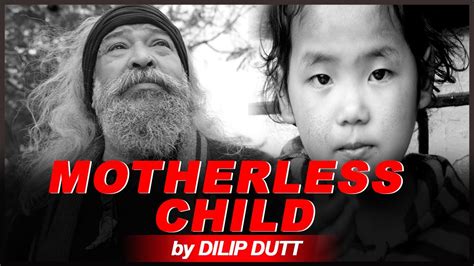 Motherless Child Ii Dilip Dutt Ii The Seeker Series Ii Music Video I