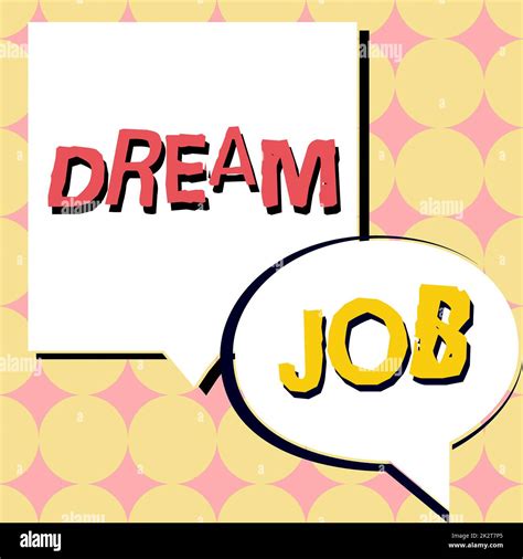 Inspiration Showing Sign Dream Job Conceptual Photo An Act That Is