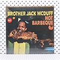 Brother Jack McDuff ~ Hot Barbeque | Flightless Records