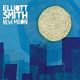 New Moon – Elliott Smith