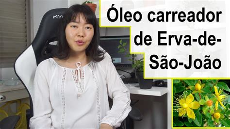 Óleo carreador de Erva de São João da Aromaterapia YouTube