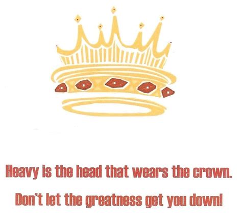 Https://techalive.net/quote/quote Heavy Is The Head That Wears The Crown